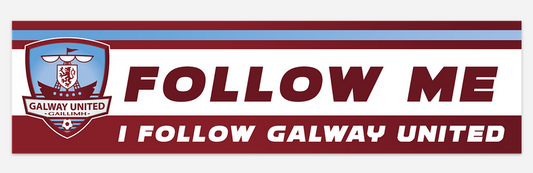 Galway United FC "Follow Me I Follow Galway United" Bumper Sticker